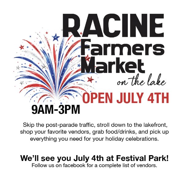 Racine Farmers Market Racine Farmers Market July 4th Flyer